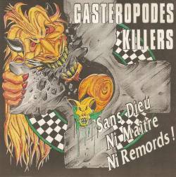 Gasteropodes Killers : Sans Dieu, Ni Maitre, Ni Remords !